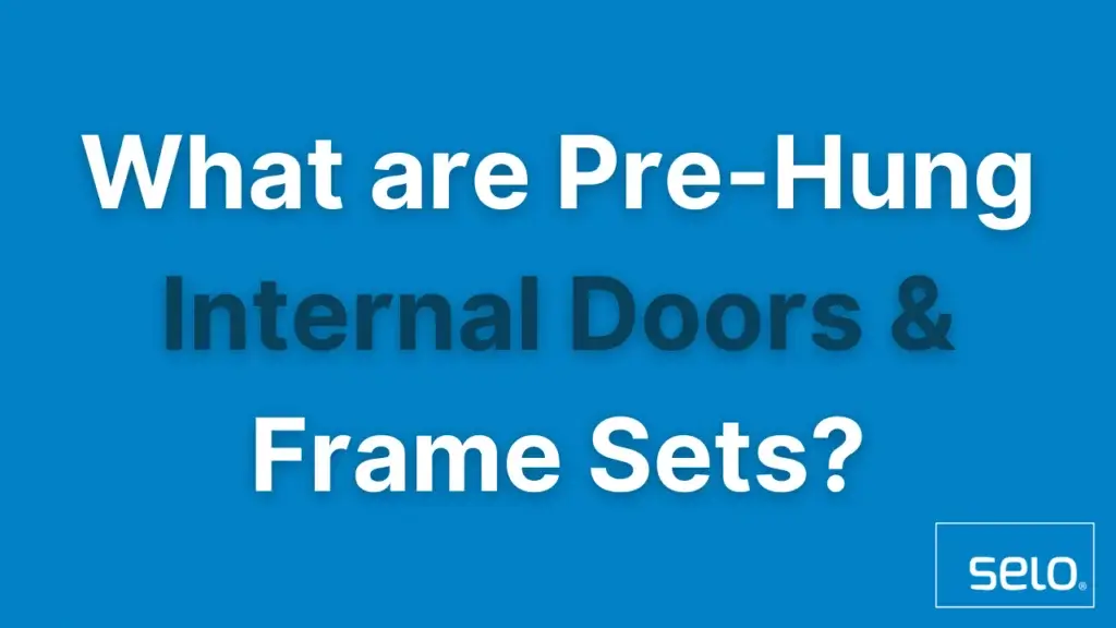 What are Pre-Hung Internal Doors & Frame Sets?