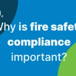 Why is Fire Safety Compliance Important